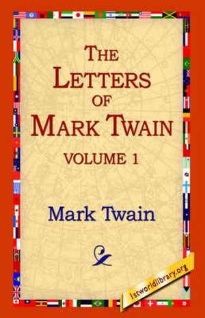 The Letters of Mark Twain Vol.1 de Mark Twain