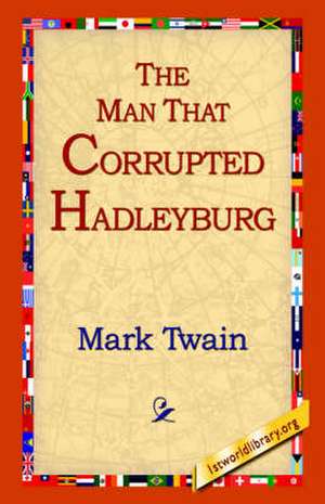 The Man That Corrupted Hadleyburg de Mark Twain