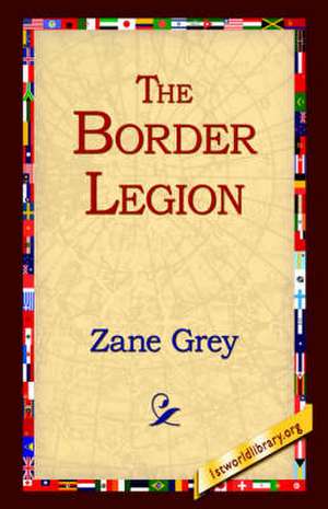 The Border Legion de Zane Grey