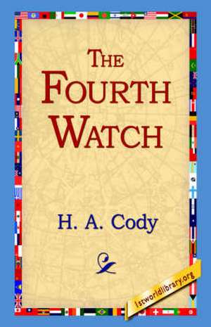 The Fourth Watch de H. A. Cody