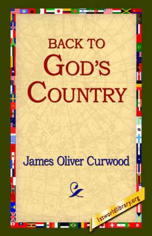 Back to God's Country de James Oliver Curwood