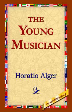 The Young Musician de Horatio Alger