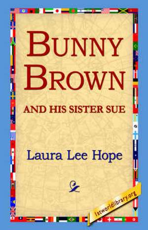 Bunny Brown and His Sister Sue de Laura Lee Hope