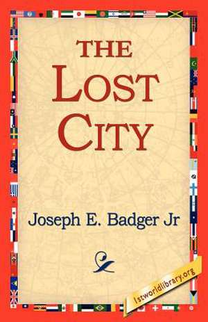 The Lost City de Joseph E. Badger