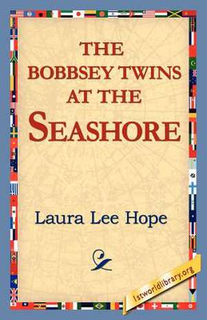 The Bobbsey Twins at the Seashore de Laura Lee Hope