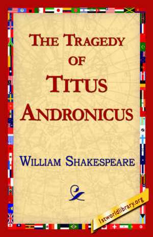 The Tragedy of Titus Andronicus de William Shakespeare