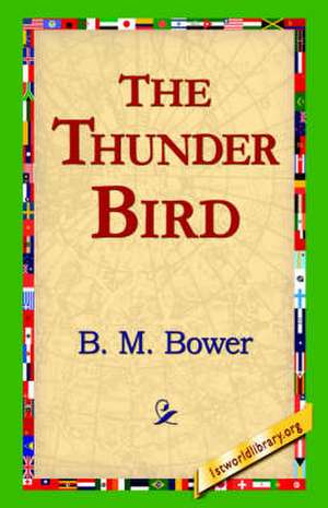 The Thunder Bird de B. M. Bower