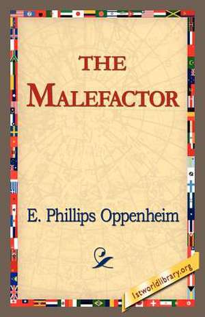 The Malefactor de E. Phillips Oppenheim