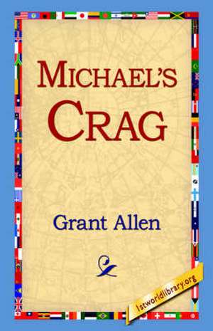 Michael's Crag de Grant Allen