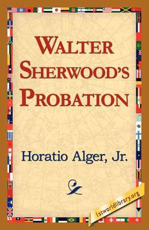 Walter Sherwood's Probation de Horatio Alger