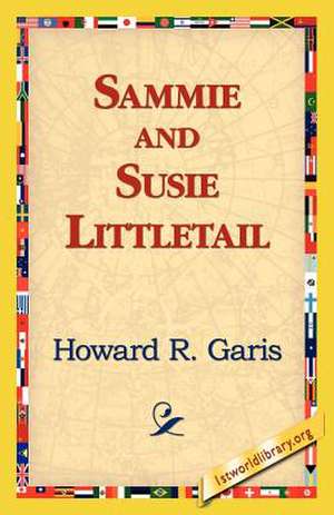 Sammie and Susie Littletail de Howard R. Garis