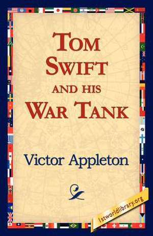 Tom Swift and His War Tank de Victor Appleton