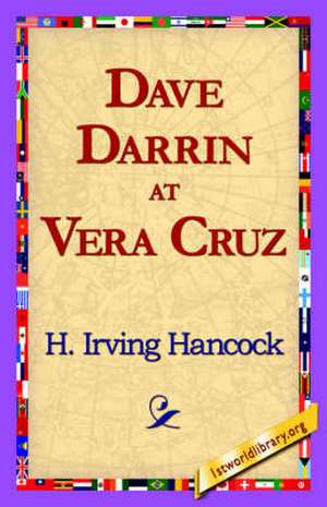 Dave Darrin at Vera Cruz de H. Irving Hancock