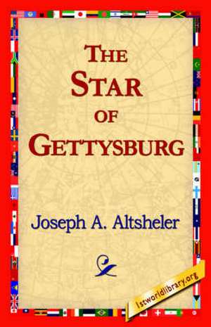 The Star of Gettysburg de Joseph A. Altsheler