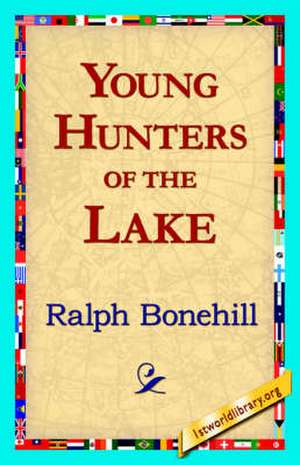 Young Hunters of the Lake de Ralph Bonehill