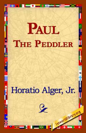 Paul the Peddler de Horatio Alger