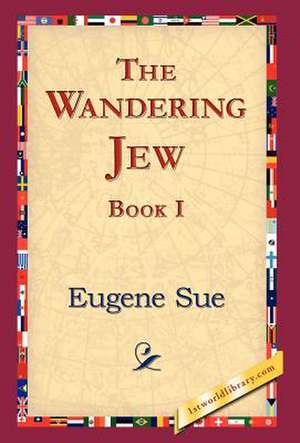 The Wandering Jew, Book I de Eugene Sue