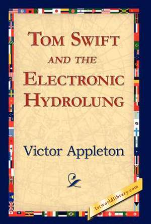 Tom Swift and the Electronic Hydrolung de Victor Appleton