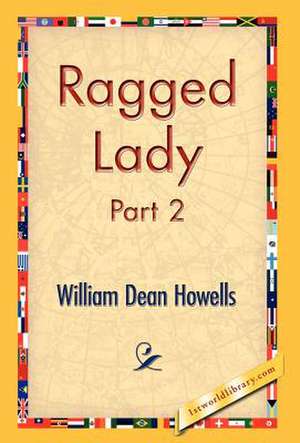 Ragged Lady, Part 2 de William Dean Howells