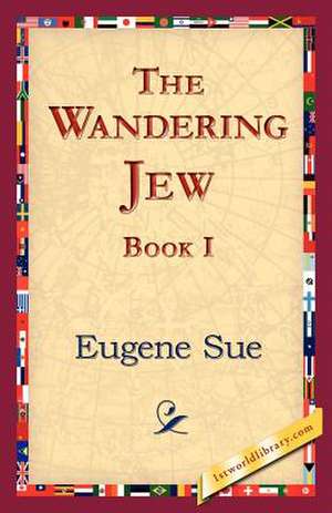 The Wandering Jew, Book I de Eugene Sue