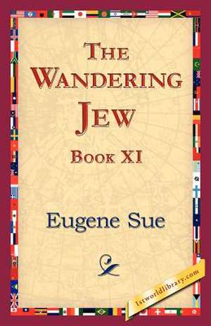 The Wandering Jew, Book XI de Eugene Sue