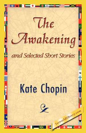 The Awakening and Selected Short Stories de Kate Chopin