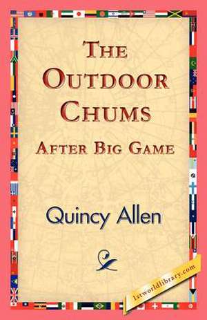 The Outdoor Chums After Big Game de Quincy Allen