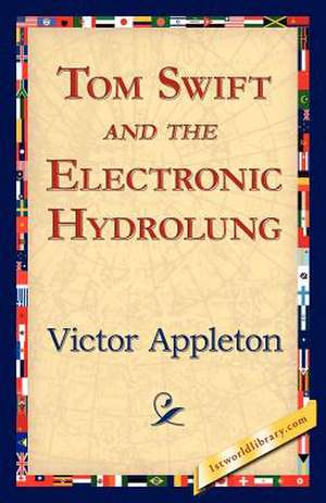 Tom Swift and the Electronic Hydrolung de Victor Appleton