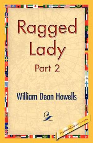 Ragged Lady, Part 2 de William Dean Howells