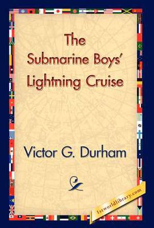 The Submarine Boys' Lightning Cruise de Victor G. Durham