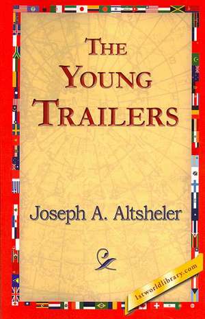 The Young Trailers de Joseph A. Altsheler