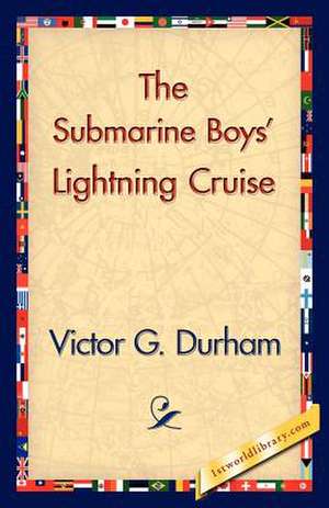 The Submarine Boys' Lightning Cruise de Victor G. Durham