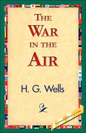 The War in the Air de H. G. Wells