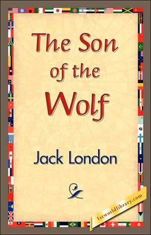 The Son of the Wolf de Jack London