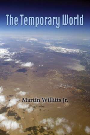 THE TEMPORARY WORLD de Willits Jr Martin