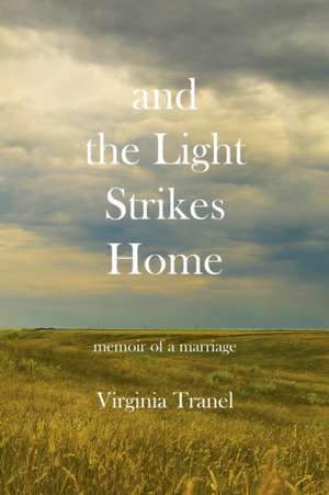 and the Light Strikes Home de Virginia Tranel