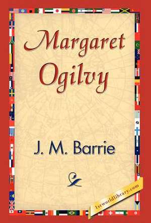 Margaret Ogilvy de James Matthew Barrie