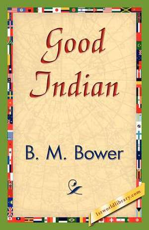 Good Indian de B. M. Bower