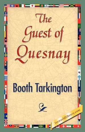 The Guest of Quesnay de Booth Tarkington