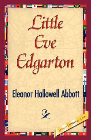 Little Eve Edgarton de Hallowell Abbott Eleanor Hallowell Abbott