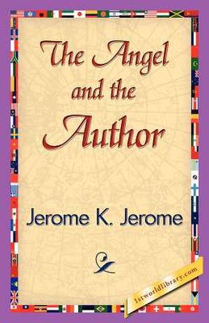 The Angel and the Author de K. Jerome Jerome K. Jerome