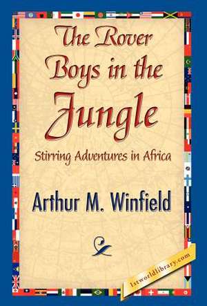 The Rover Boys in the Jungle de Winfield, Arthur M.