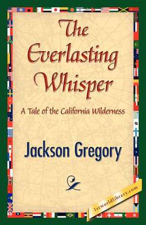 The Everlasting Whisper de Jackson Gregory