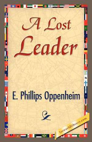 A Lost Leader de Phillips Oppenhei E. Phillips Oppenheim