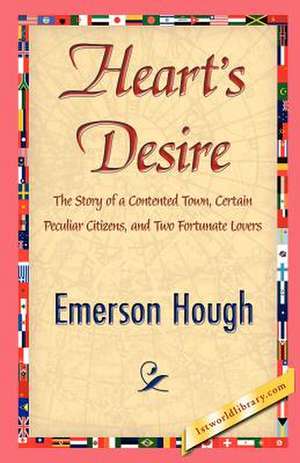 Heart's Desire de Hough Emerson Hough