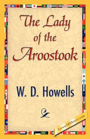 The Lady of the Aroostook de Howells W. D. Howells