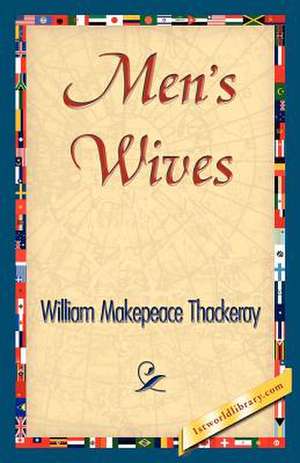 Men's Wives de Makepeace Thackeray William Makepeace Thackeray