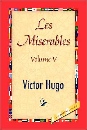 Les Miserables, Volume V de Victor Hugo