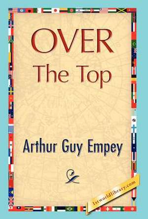 Over the Top de Arthur Guy Empey