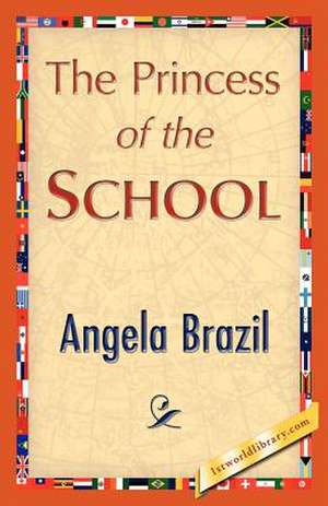 The Princess of the School de Angela Brazil